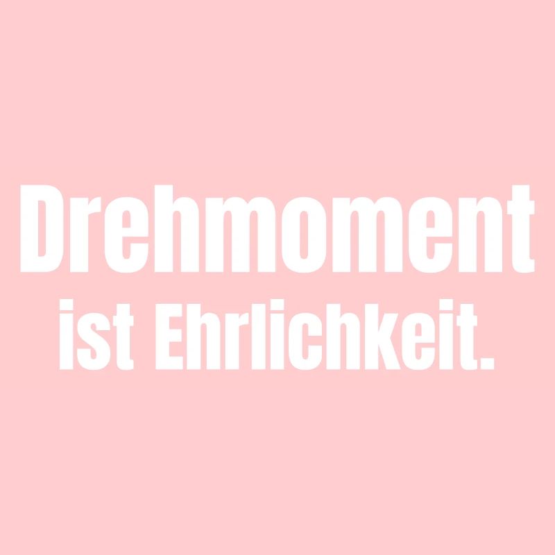 Drehmoment ist Ehrlichkeit.