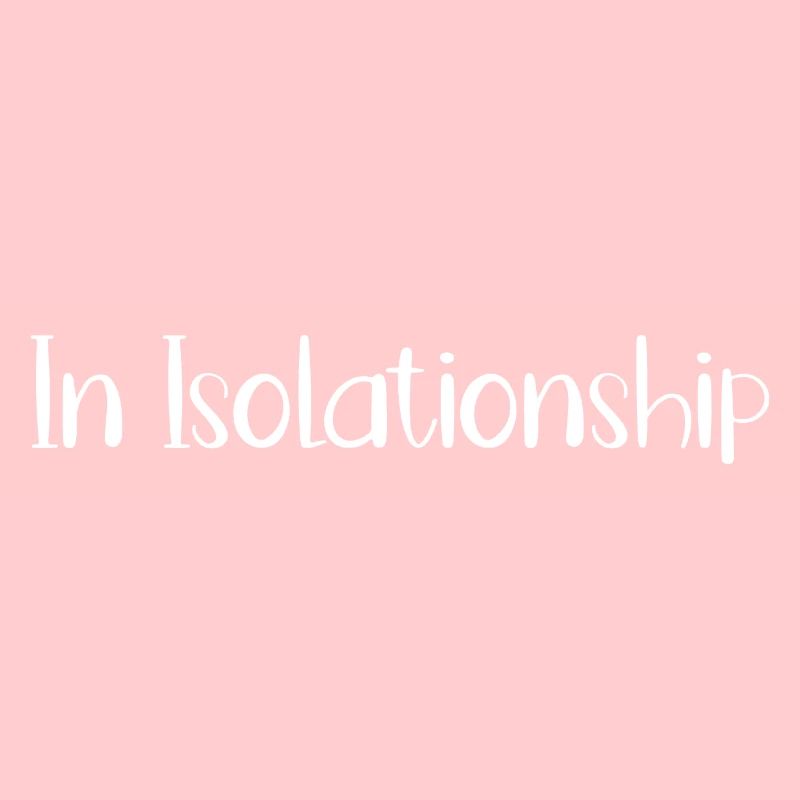 In Isolationship