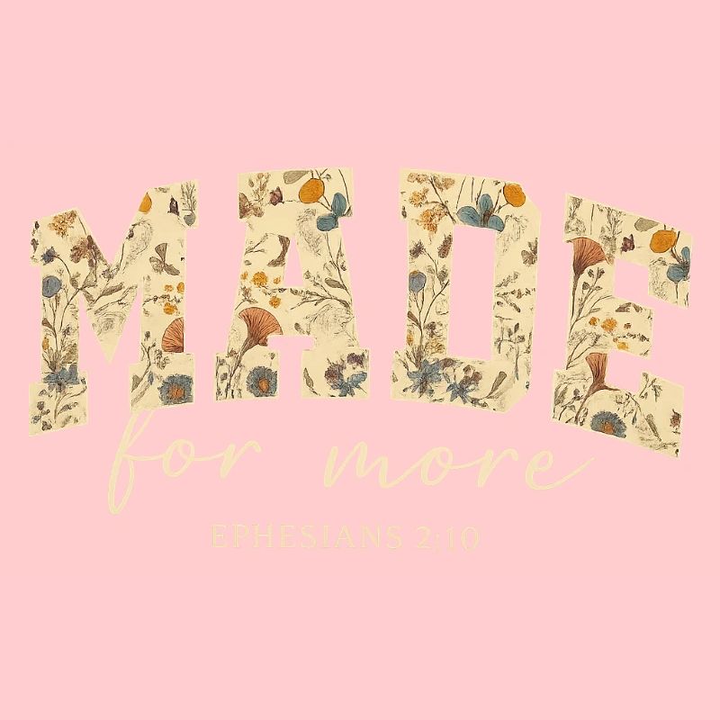 Made for More Bibelzitat Blüten