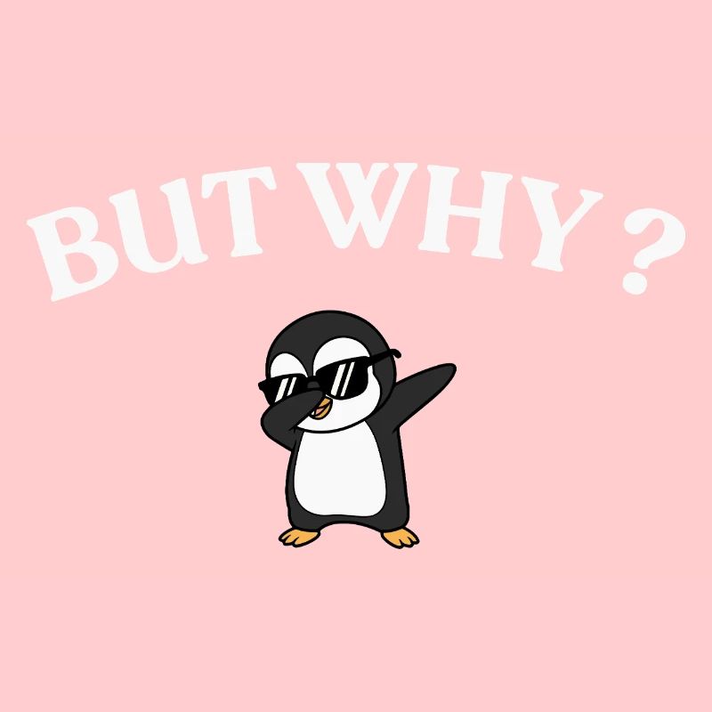 But Why? Pinguin Stil