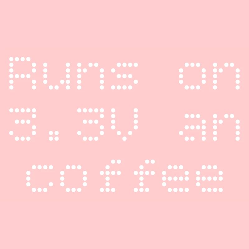 Runs on 3.3V and coffee