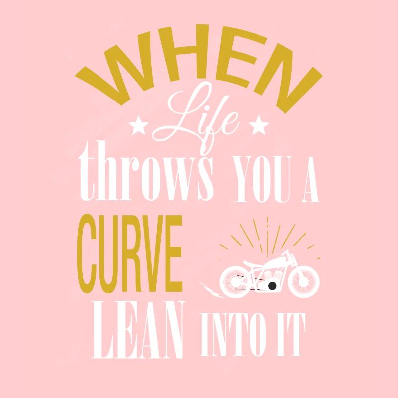 When life throws you a curve lean into it