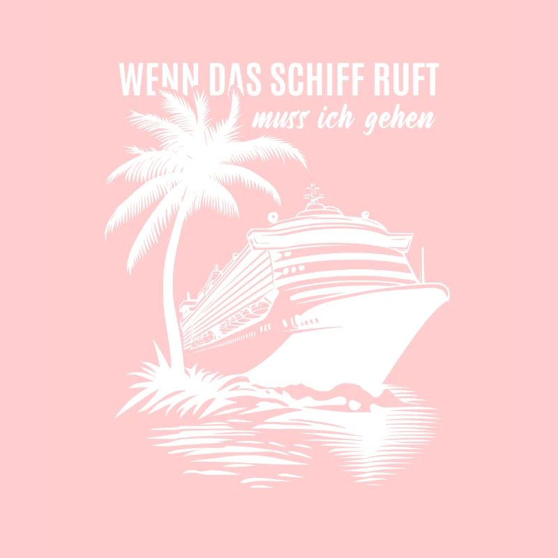 Wenn das Schiff ruft muss ich gehen - Kreuzfahrt