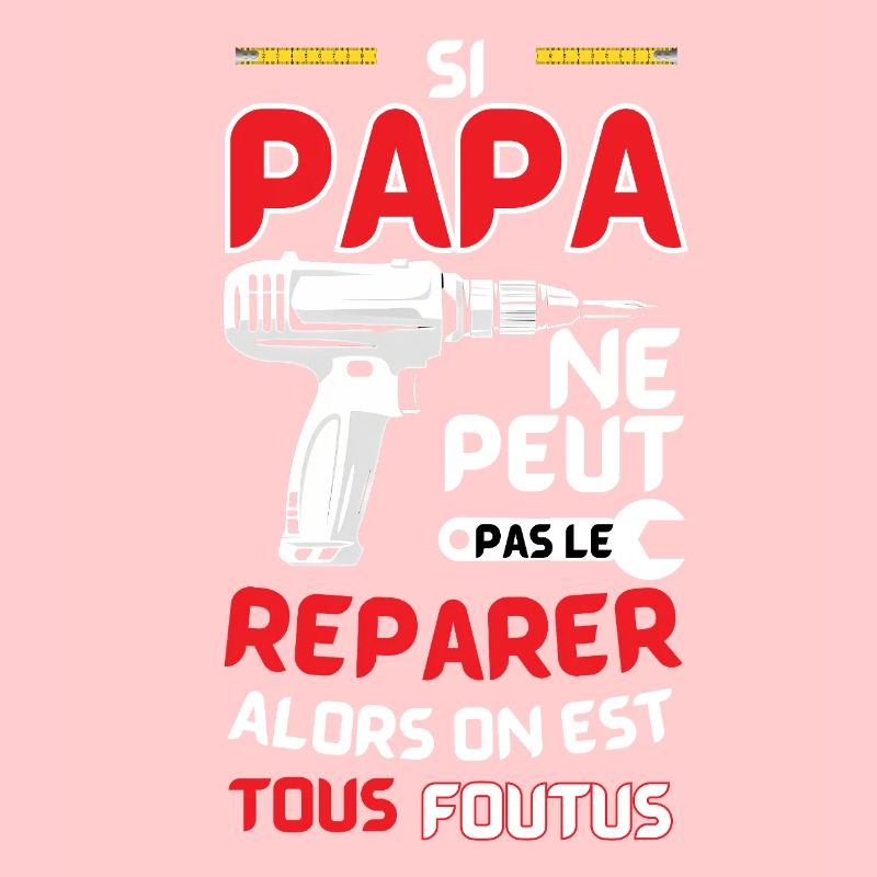 Papa bricoleur Hilarant style