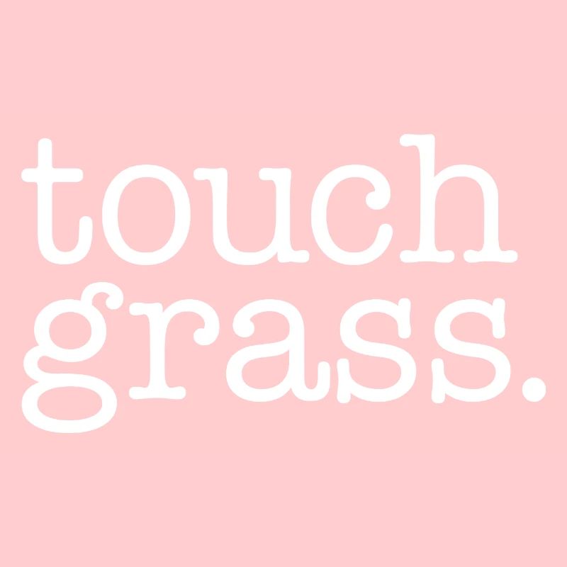 Touch grass white