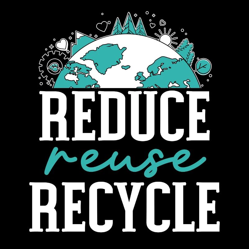 Reduce Reuse Recycle Earth Day Environmentalist