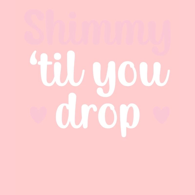 Shimmy 'Til You Drop Belly Dancing Danseuse du ventre