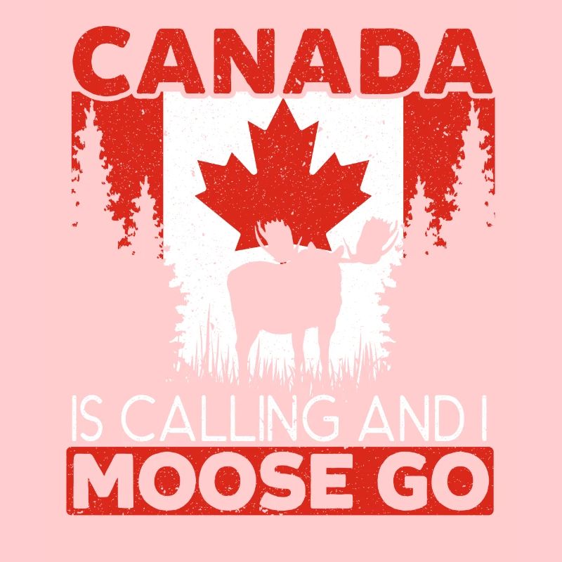 Canada Is Calling And I Moose Go Animal Alces Elk