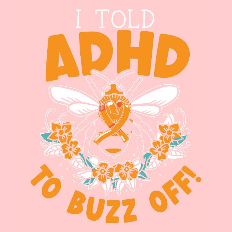 I Told ADHD To Buzz Off Embrace Neurodiversity Bee