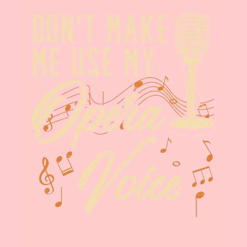 Ne me faites pas utiliser ma voix d’opéra Chanteur d’opéra