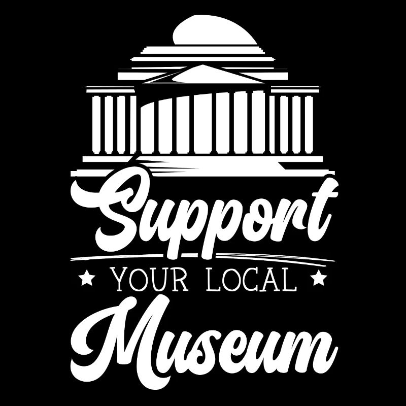 Support Your Local Museum Lover Museum Curator