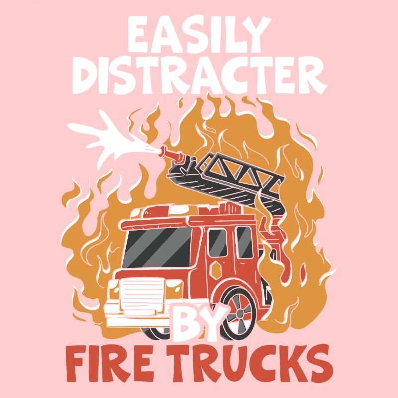Easily Distracted By Firetrucks Firefight Fireman