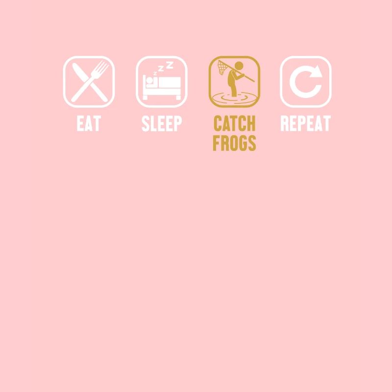 Eat Sleep Catch Frogs Repeat Toad Tadpole