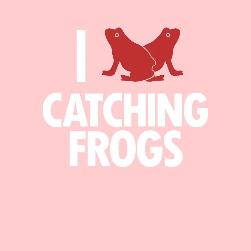 I Love Catching Frogs Tree Frog Toad Frog