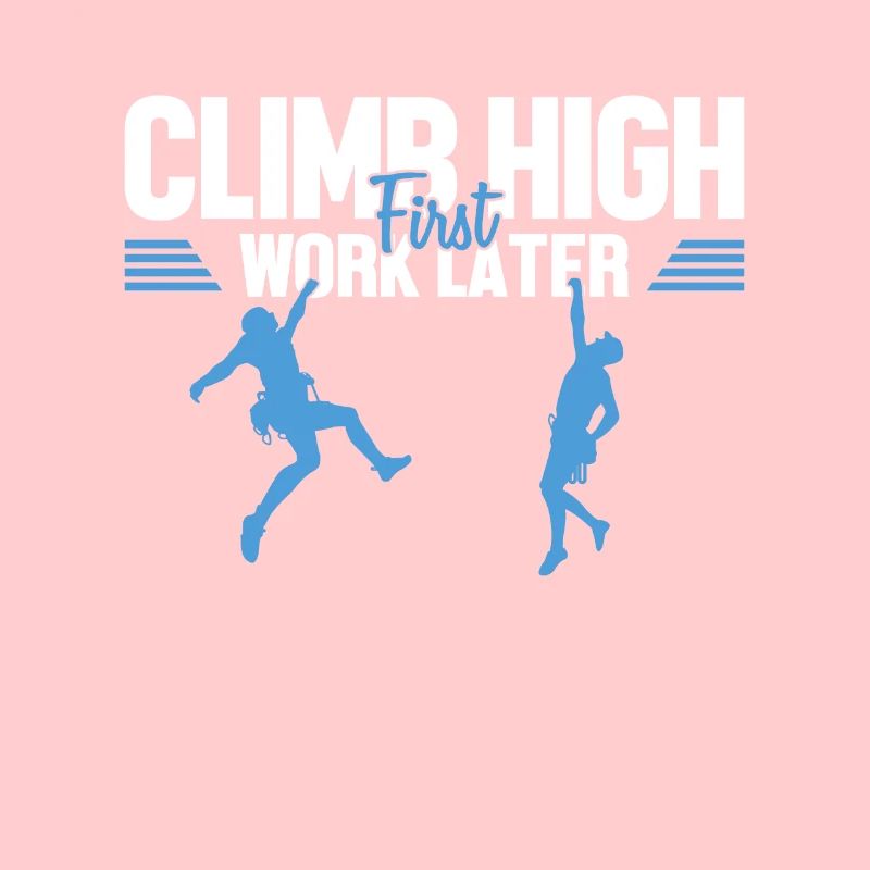 Climb High First Work Later Speedklettern Kraxler