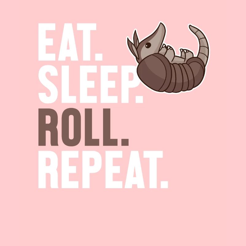 Eat Sleep Roll Repeat Pink Fairy Chlamyphoridae