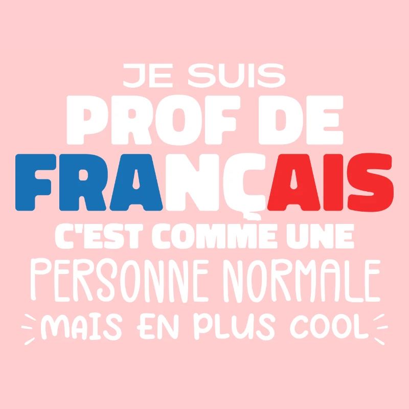 Je Suis Prof De Français Cadeau Prof