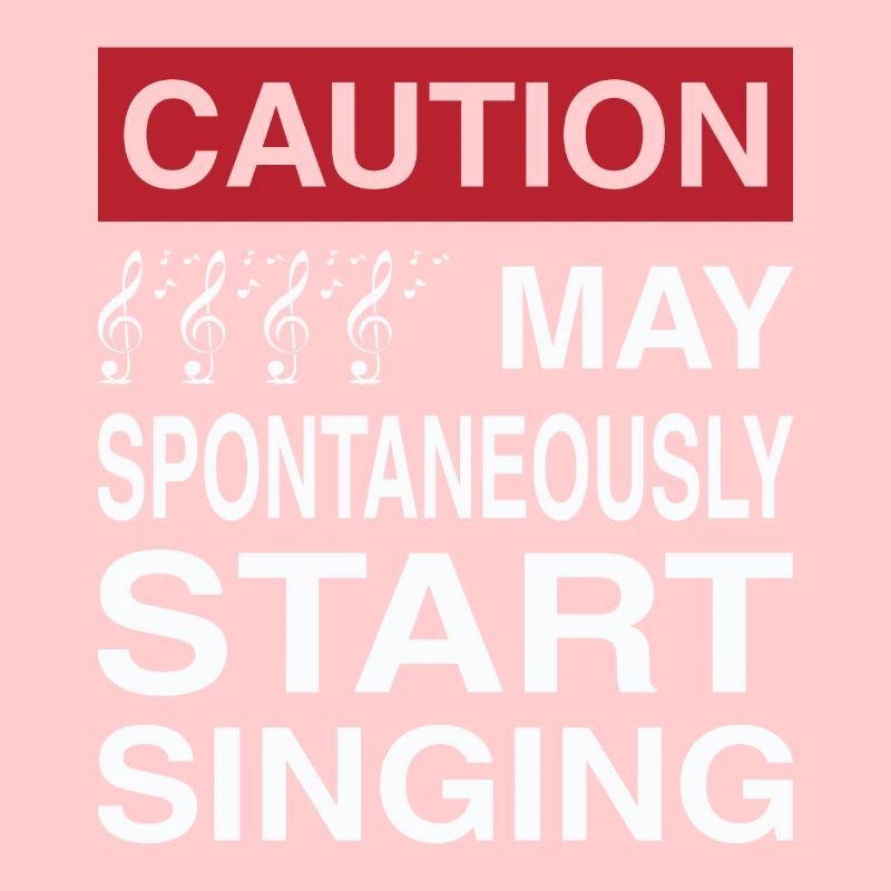 Caution May Spontaneously Start Singing Singer