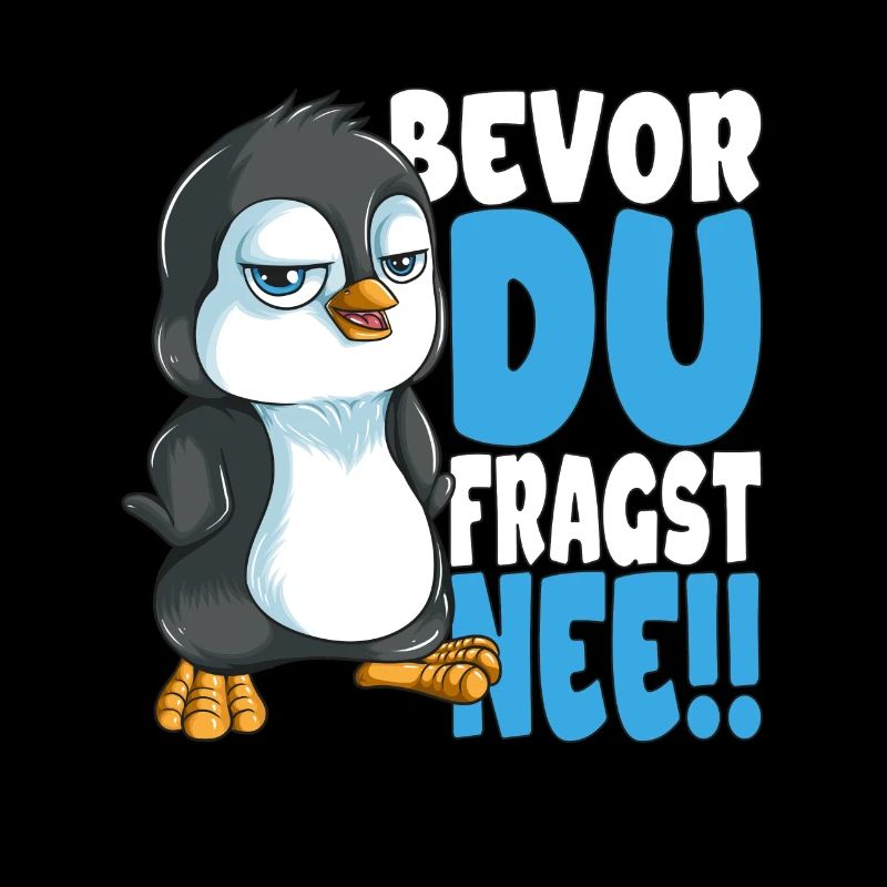 Bevor du fragst nee mir egal Pinguine