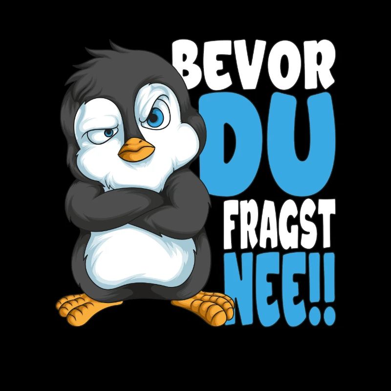 Bevor du fragst nee mir egal Pinguine