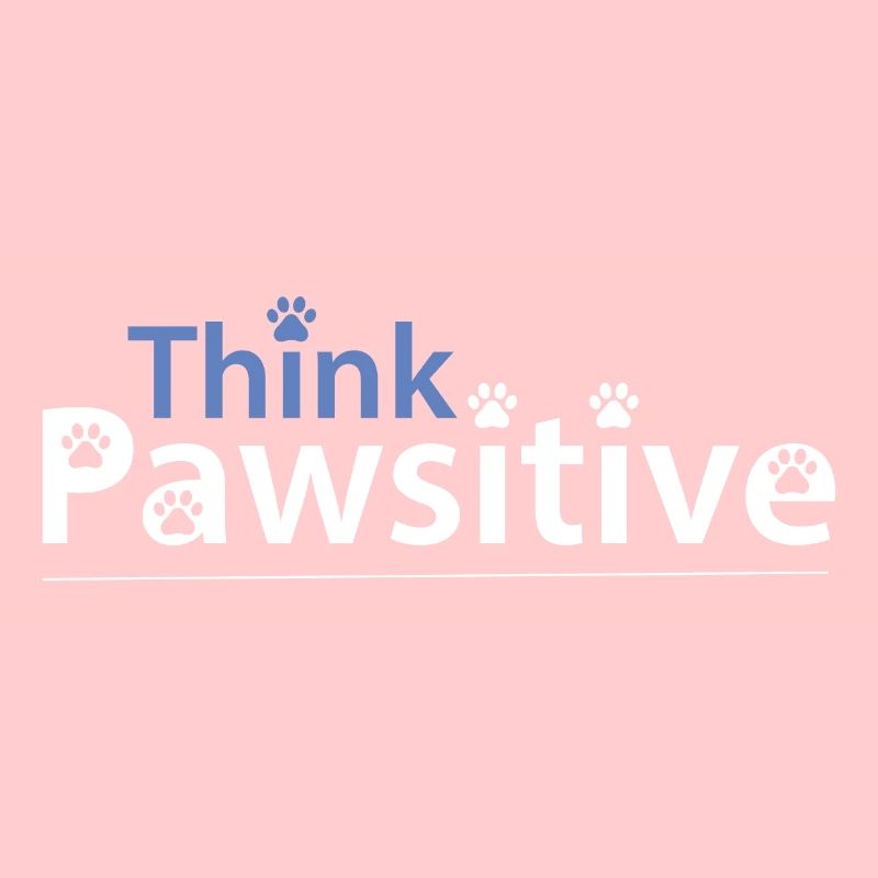 Think Pawsitive Think Positive Dog Pun