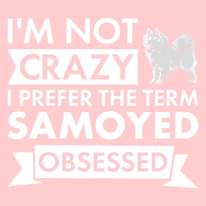 I Prefer Term Samoyed Obsessed