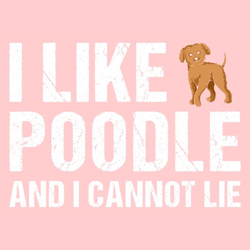 I Like Poodle And I Cannot Lie
