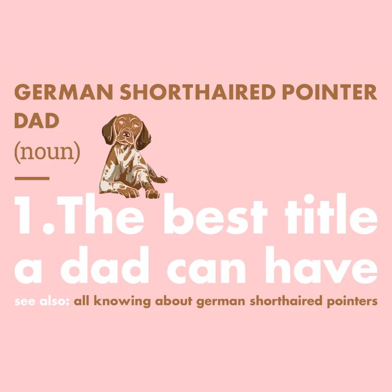 German Shorthaired Pointer Dad Definition