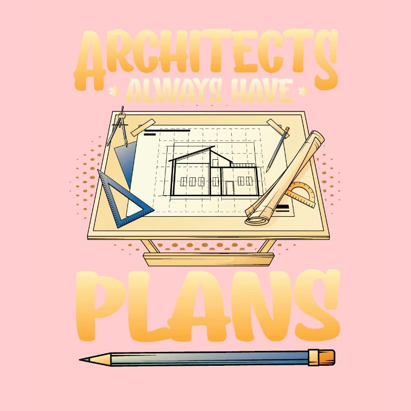 Architects always have plans, architecture