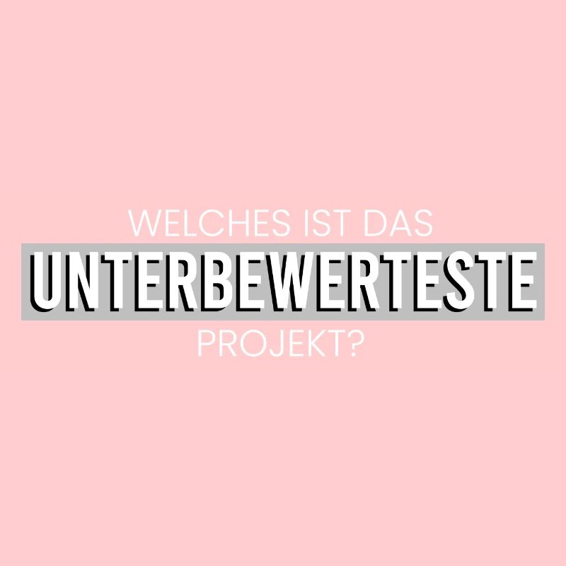 Das unterbewerteste Projekt?