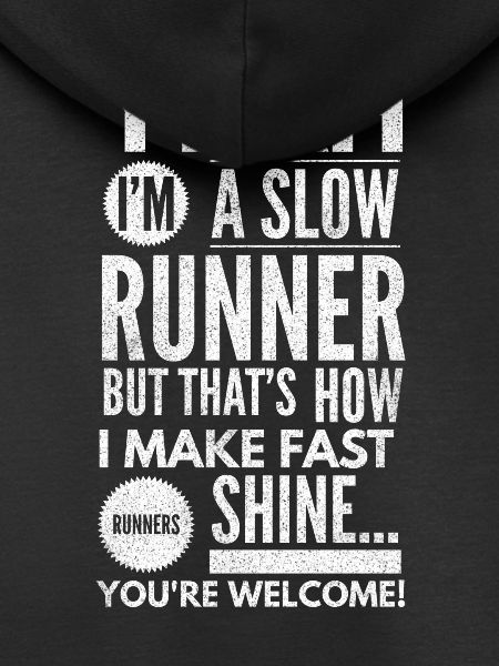 Ouais, je suis un coureur lent - Coureur amateur de course