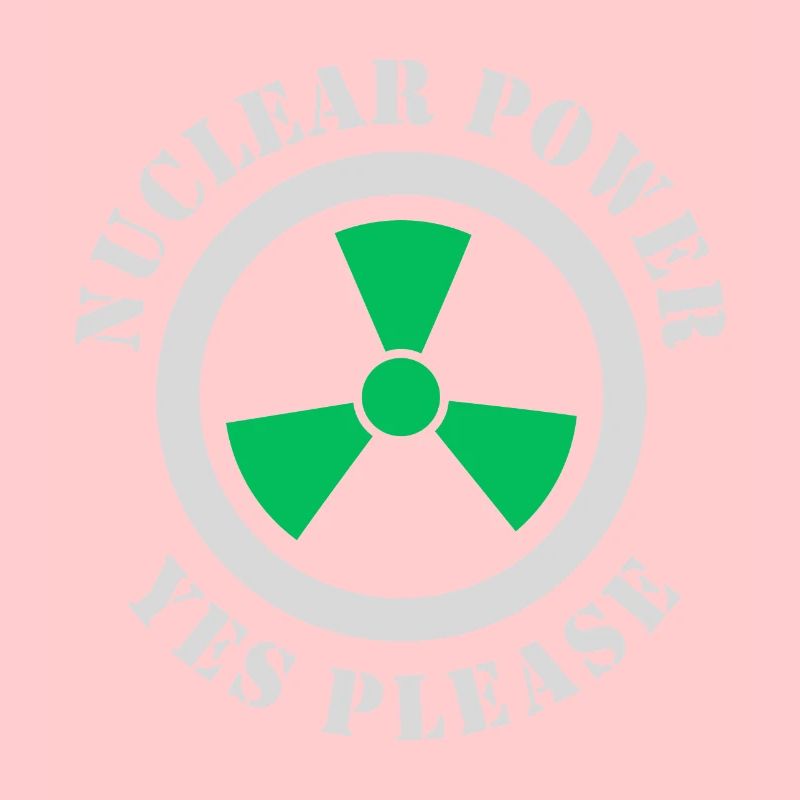 Nuclear Power, Yes Please, Nuclear Energy