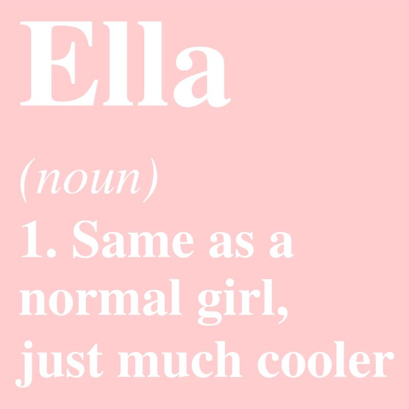Ella Definition Cool Name Saying Gift