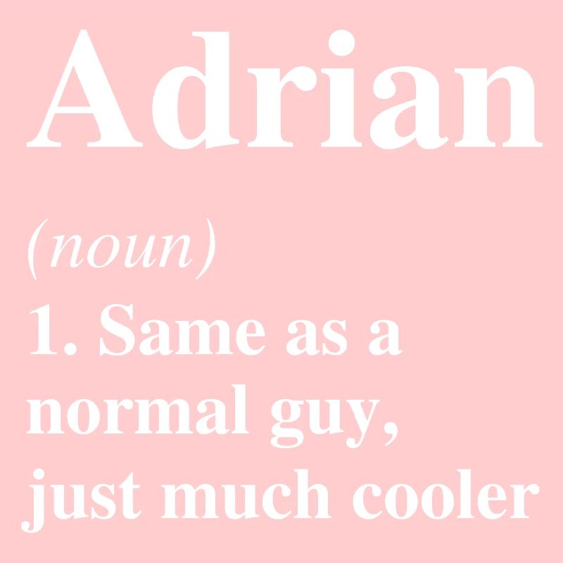Adrian Definition Cool Name Saying Gift
