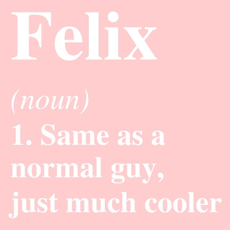 Felix Definition Cooler Name Spruch Geschenk