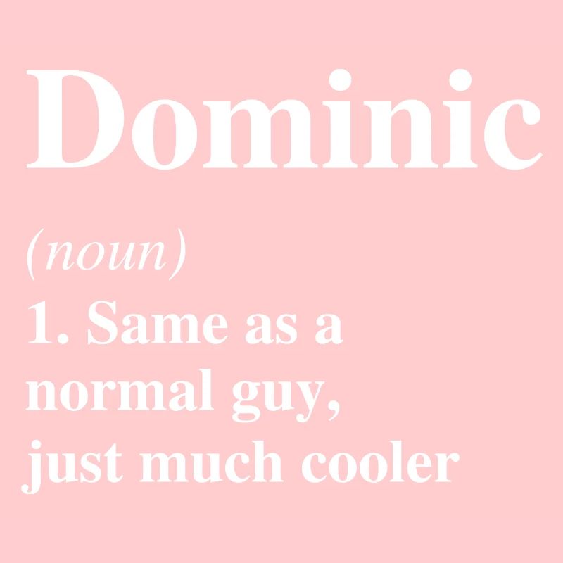 Dominic Definition Cooler Name Spruch Geschenk