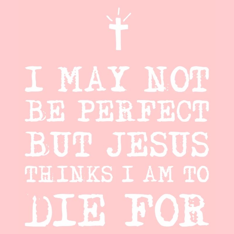 I May not be perfect