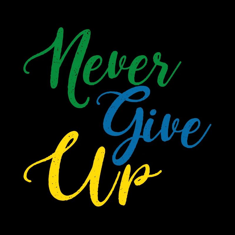 Never give up