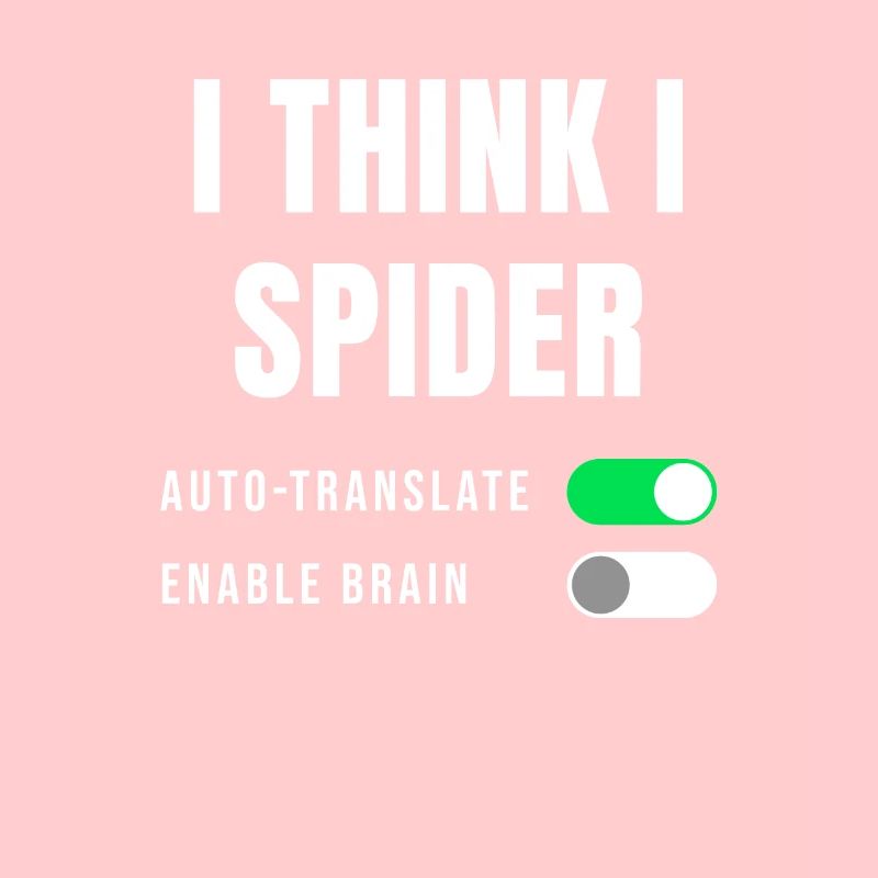 Idée cadeau Proverbe Denglisch I think I Spider