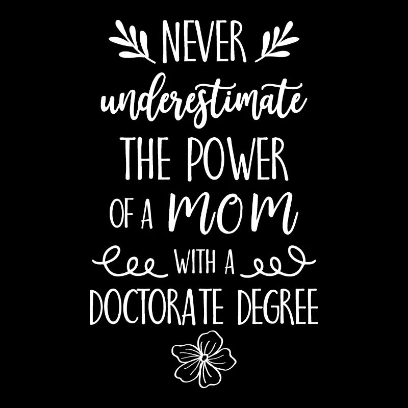 A Mom with a Doctorate Degree PhD degree