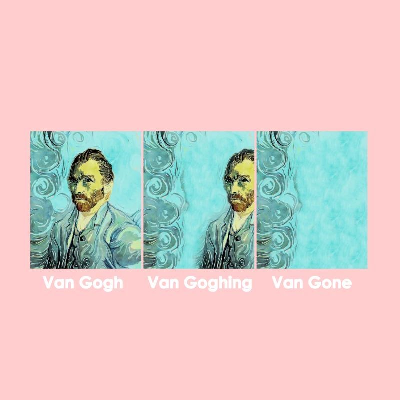 Van Gogh Van Goghing Van Gone Meme