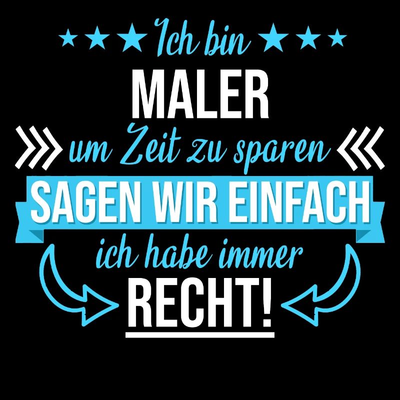 Maler Malermeister malen Farbe Beruf Arbeit Spruch