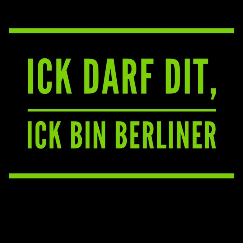 ick darf dit, ick bin Berliner
