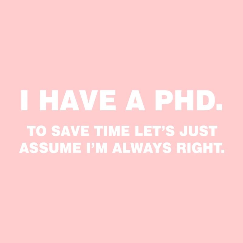 I have a phd Student Geschenk