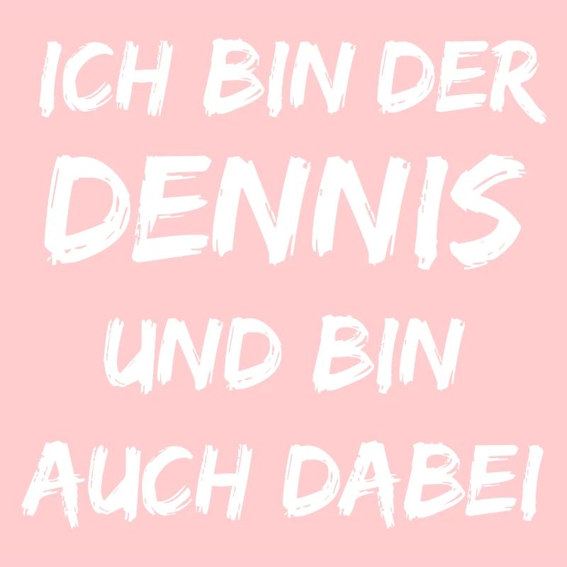 Ich bin der Dennis und bin auch dabei
