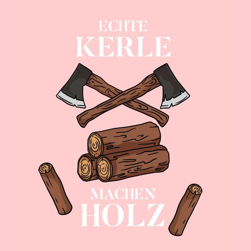 Echte Kerle Machen Holz