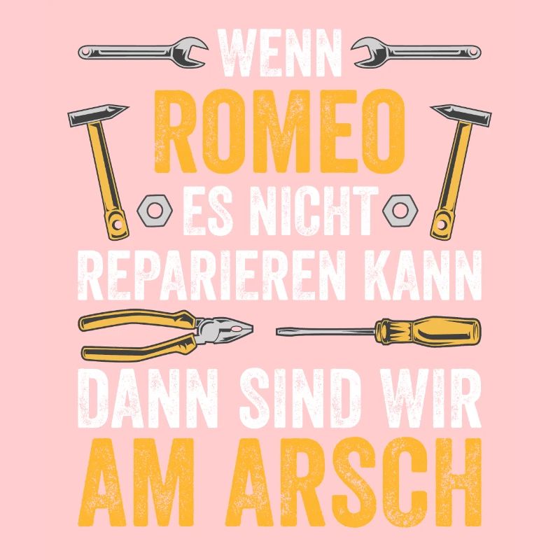Lustiges Romeo Handwerker Heimwerker Sprüche