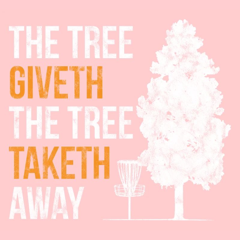 The Tree Giveth The Tree Taketh Away Disc Golf