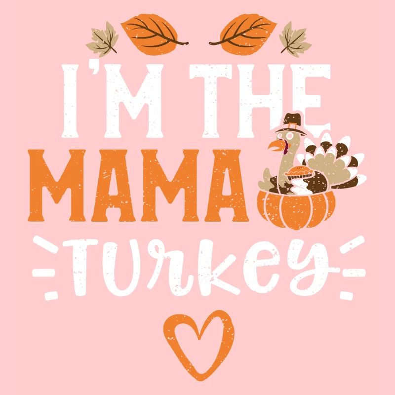 Je suis la dinde Mama - Thanksgiving