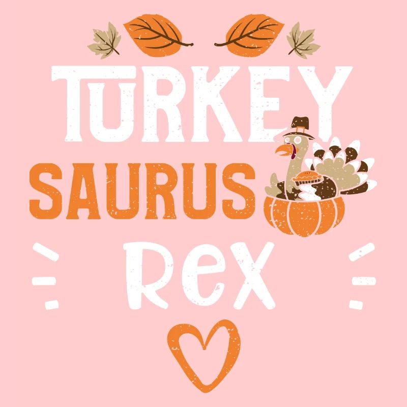 Turkey Saurus Rex - Thanksgiving